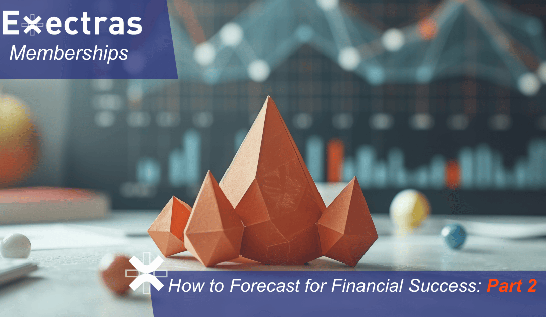 Financial Forecasting Part 2: Advanced Steps for Small Businesses