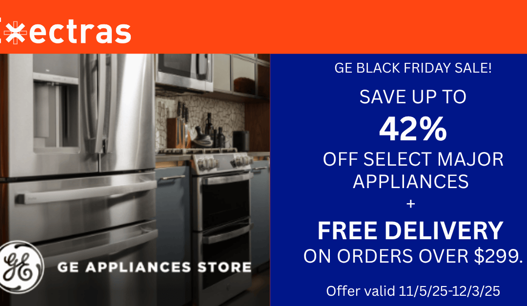 Exectras Members: GE Black Friday Sale!