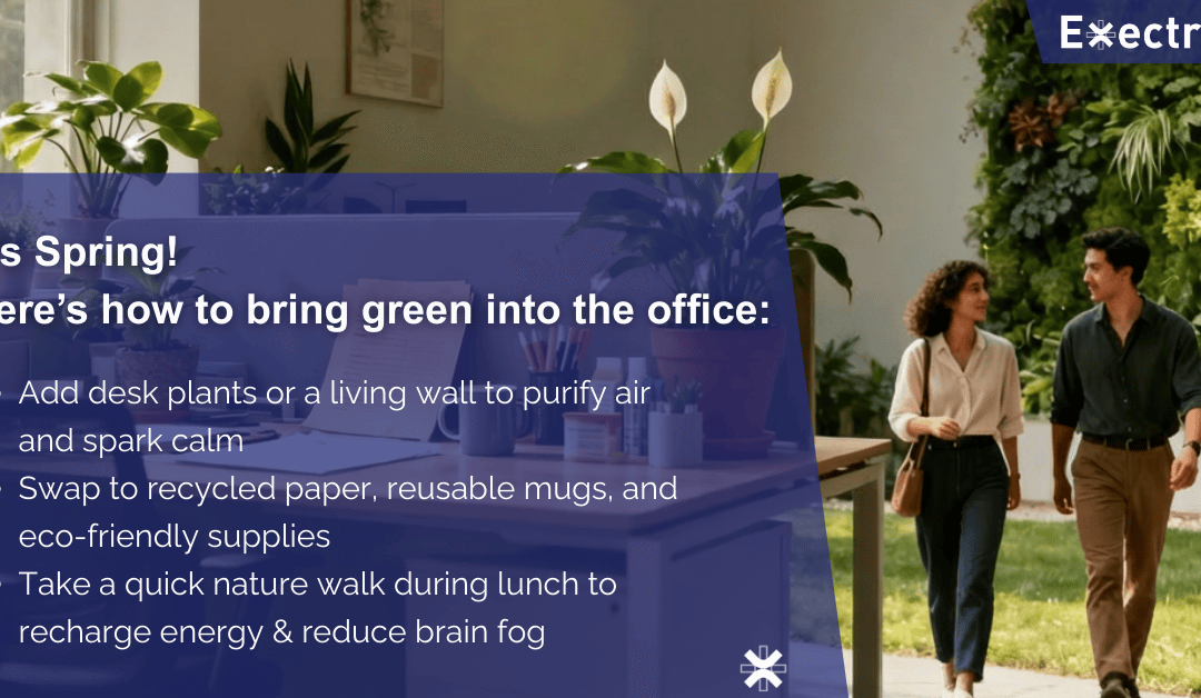 The ‘Green’ Side of Wellness: Eco-Friendly Office Hacks + Exectras Savings