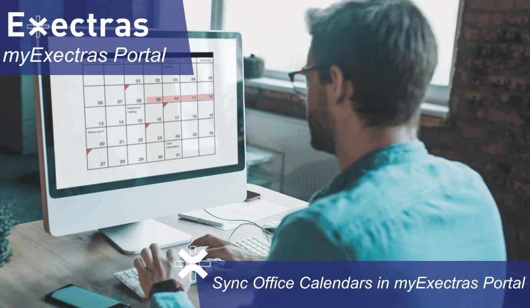 How to Use the Office Calendars in myExectras Portal